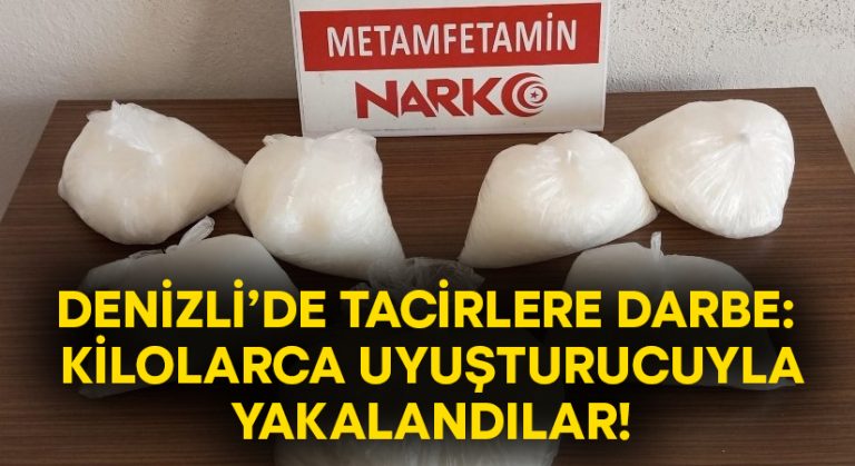 Denizli’de tacirlere darbe: kilolarca uyuşturucuyla yakalandılar!