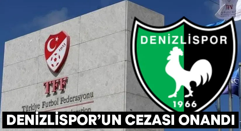 Denizlispor’un cezası onandı