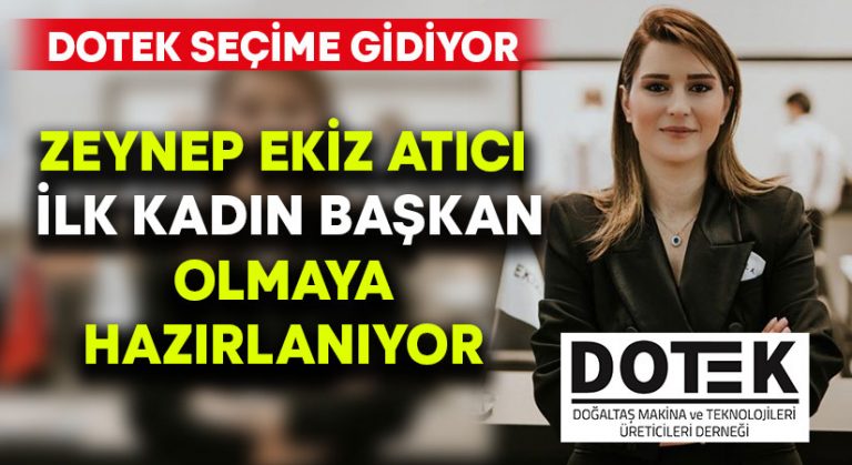 Zeynep Ekiz Atıcı DOTEK’e ilk kadın başkan olmaya hazırlanıyor