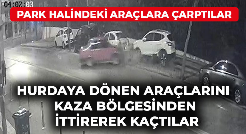 Hurdaya dönen araçlarını kaza bölgesinden ittirerek kaçtılar