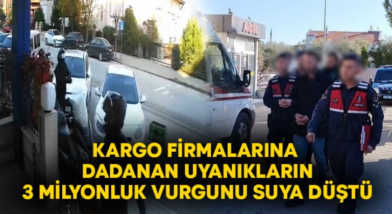 Kargo firmalarına dadanan uyanıkların 3 milyonluk vurgunu suya düştü!