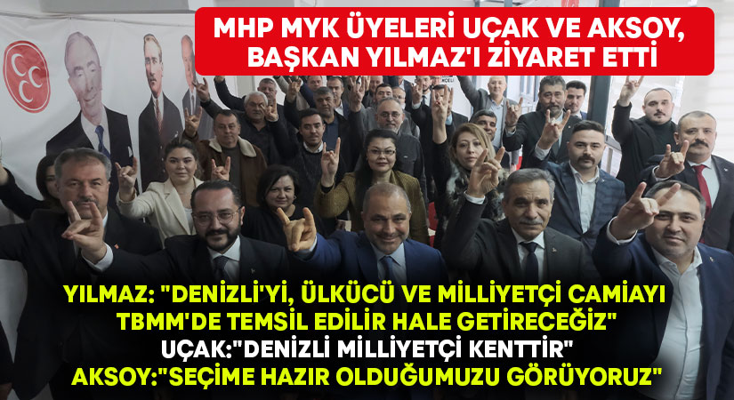 MHP MYK üyeleri Uçak ve Aksoy, Başkan Yılmaz’ı ziyaret etti