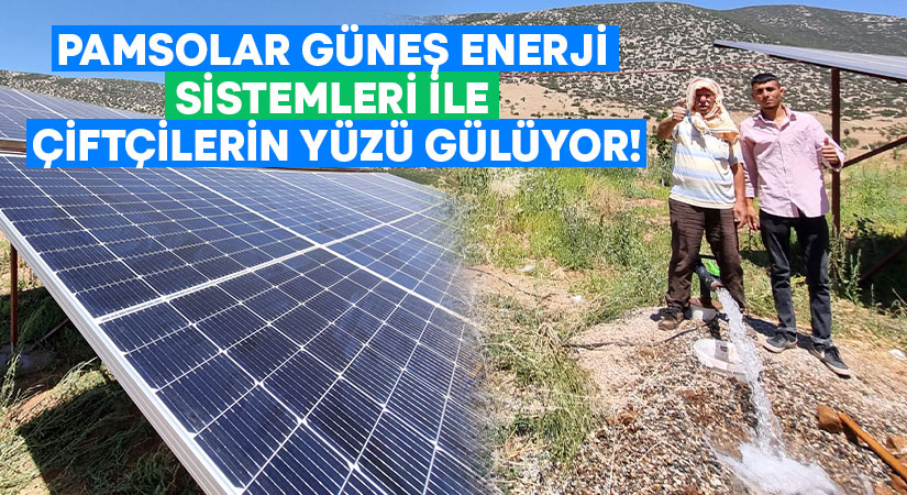 Pamsolar Güneş Enerji Sistemleri ile çiftçilerin yüzü gülüyor!