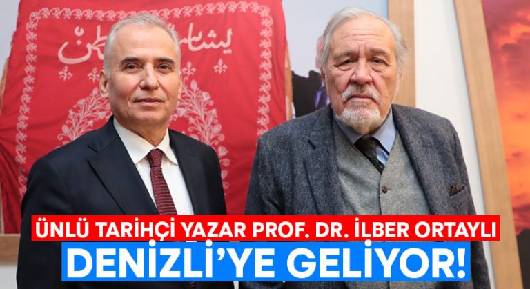 Ünlü tarihçi yazar Prof. Dr. İlber Ortaylı 11 Ocak’ta Denizli’de