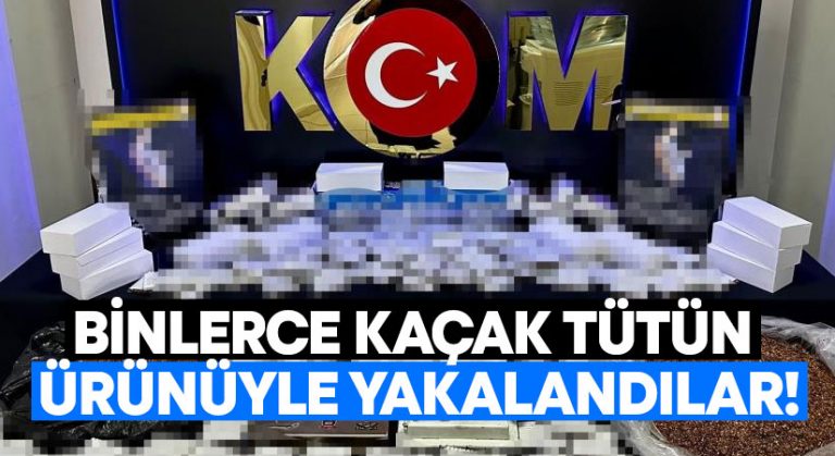 Binlerce kaçak tütün ürünüyle yakalandılar!