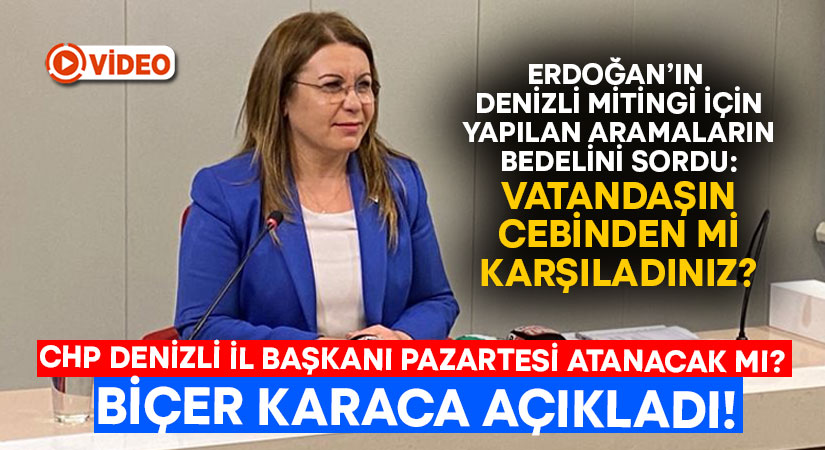 CHP Denizli il başkanı Pazartesi atanacak mı? Biçer Karaca açıkladı!