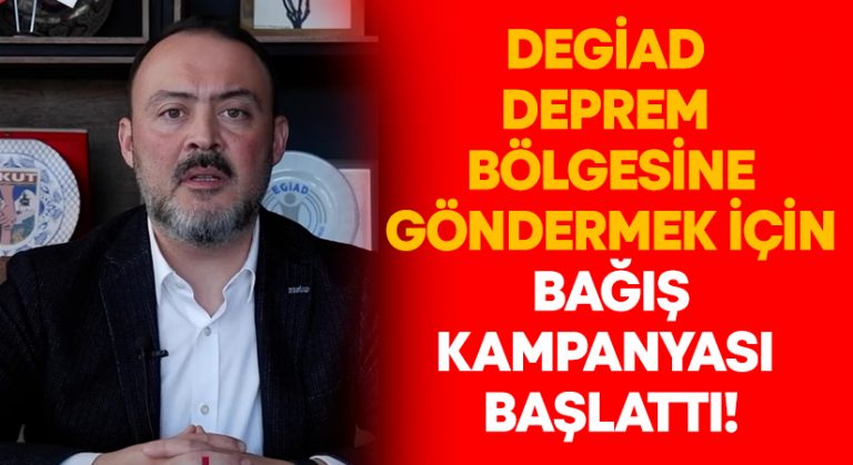 DEGİAD deprem bölgesine göndermek için bağış kampanyası başlattı!