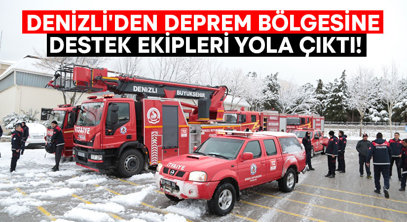 Denizli’den deprem bölgesine destek ekipleri yola çıktı!