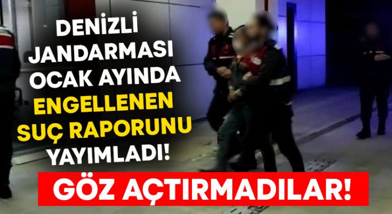 Denizli jandarması Ocak ayında engellenen suç raporunu yayımladı!