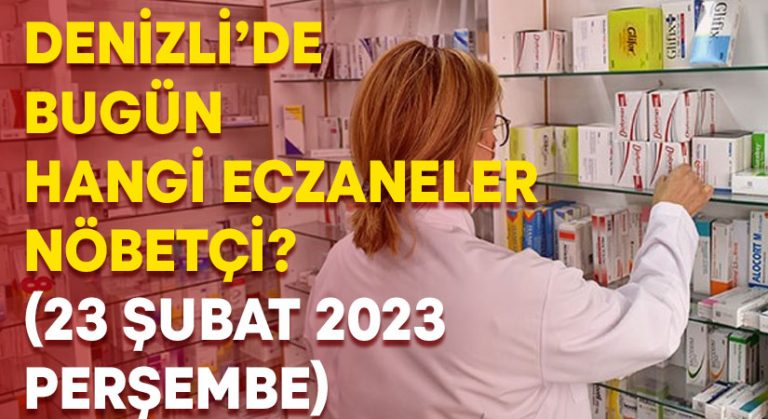 Denizli nöbetçi eczaneler (23 Şubat Perşembe)