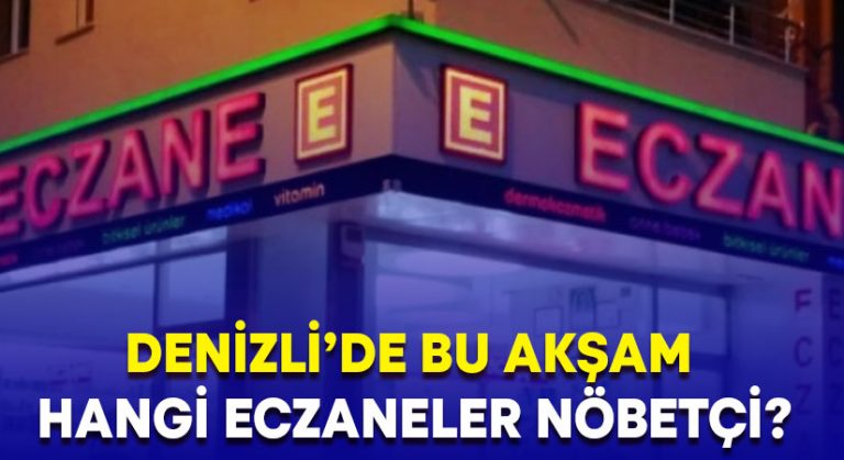 Denizli Nöbetçi Ezcaneler (21 Şubat 2023 Salı)