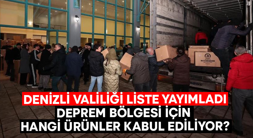 Denizli Valiliği deprem bölgesine yardım etmek isteyenler için liste yayımladı!