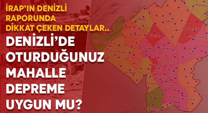 Denizli’de hangi mahalleler depreme karşı yerleşime uygun?