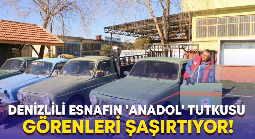 Denizlili esnafın ‘Anadol’ tutkusu görenleri şaşırtıyor!