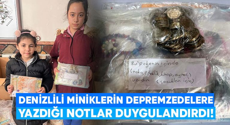 Denizlili miniklerin depremzedelere yazdığı notlar duygulandırdı!