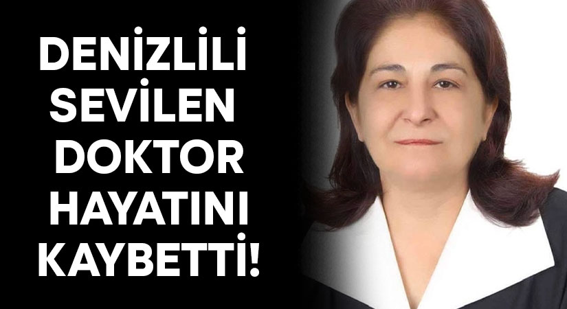 Denizlili sevilen doktor hayatını kaybetti!