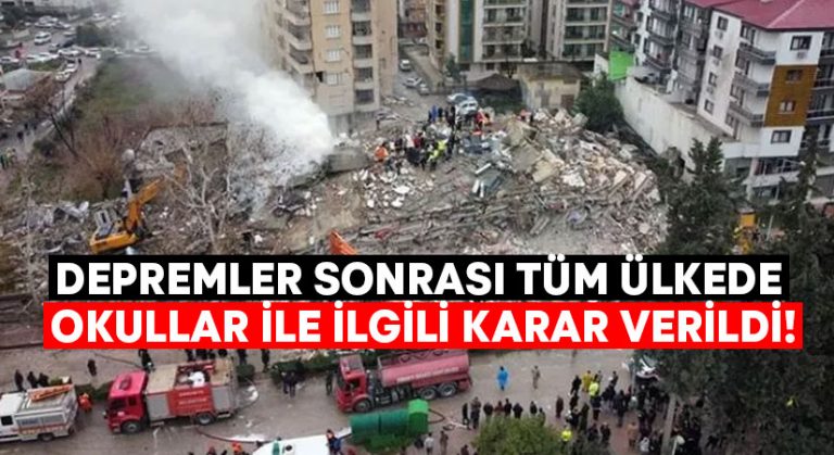 Depremler sonrası tüm ülkede okullar ile ilgili karar verildi!