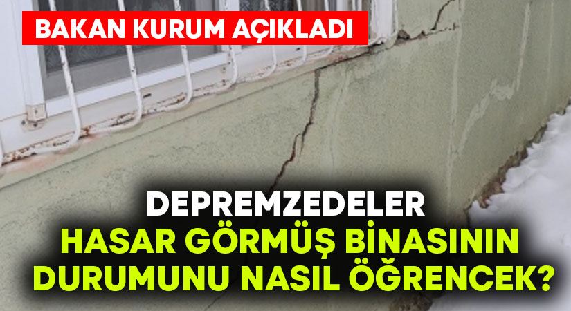 Depremzedeler evlerinin hasar durumunu nasıl öğrenecek?