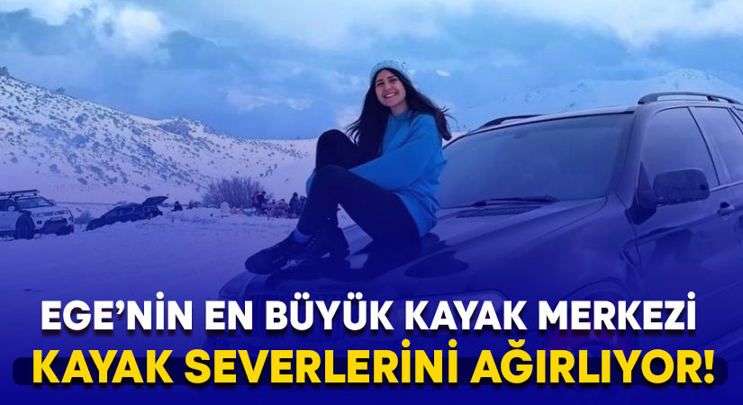 Ege’nin en büyük kayak merkezi kayak severlerini ağırlıyor!