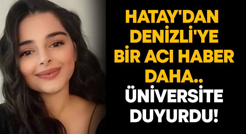 Hatay’dan Denizli’ye bir acı haber daha!