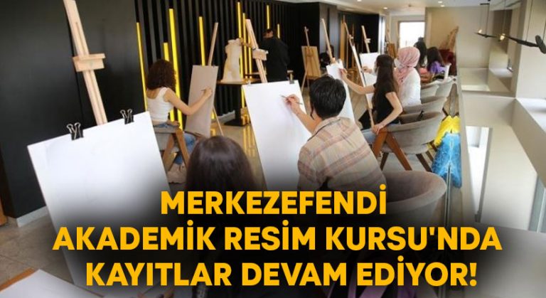 Merkezefendi akademik resim kursu’nda kayıtlar devam ediyor!