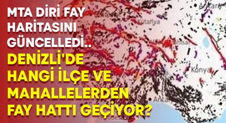 MTA Diri fay haritasını güncelledi.. Denizli’de hangi ilçe ve mahallelerden fay hattı geçiyor?