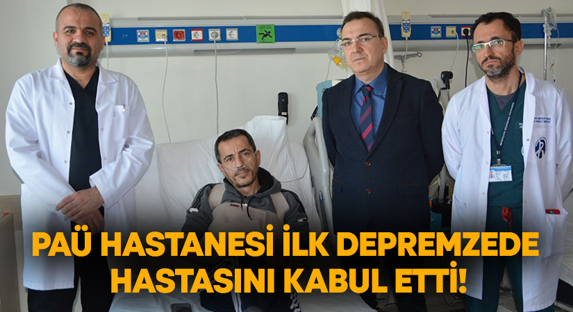 PAÜ Hastanesi ilk depremzede hastasını kabul etti!