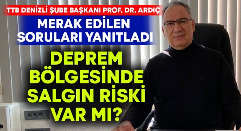 Prof. Dr. Ardıç cevapladı, deprem bölgesinde salgın riski var mı?