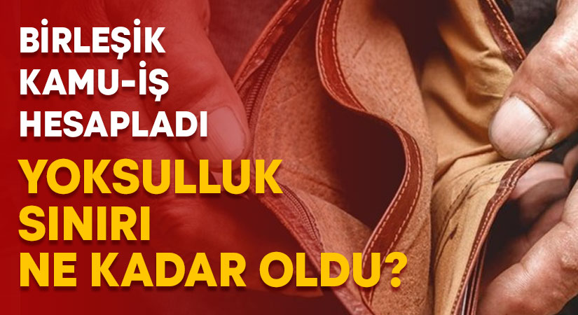 Yoksulluk sınırı ne kadar oldu?