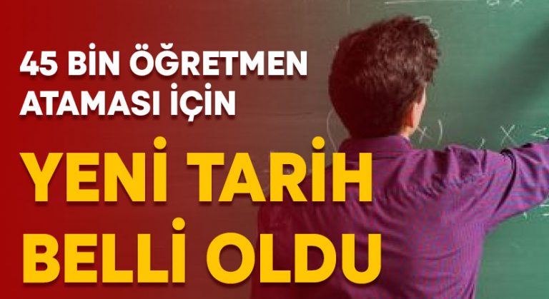 45 bin öğretmen ataması için yeni tarih verildi