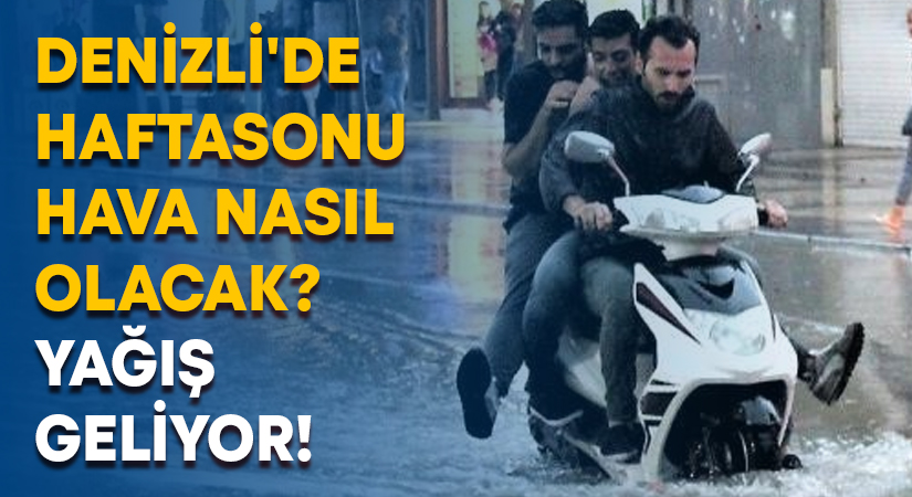 Denizli’de haftasonu hava nasıl olacak? Yağış geliyor!