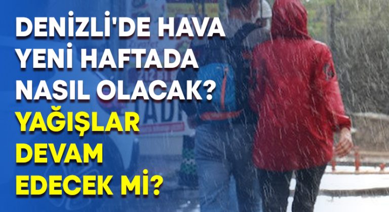 Denizli’de bu hafta hava nasıl olacak?