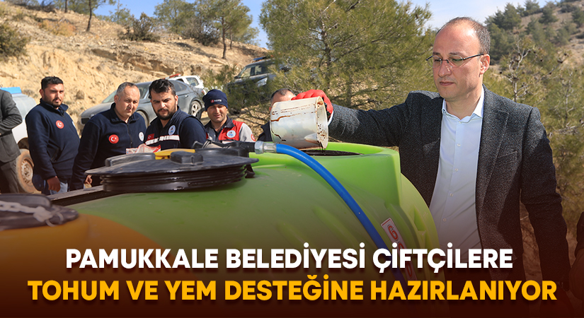 Pamukkale Belediyesi çiftçilere tohum ve yem desteğine hazırlanıyor