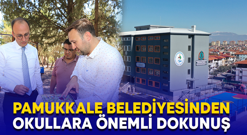 Pamukkale Belediyesinden Okullara Önemli Dokunuş