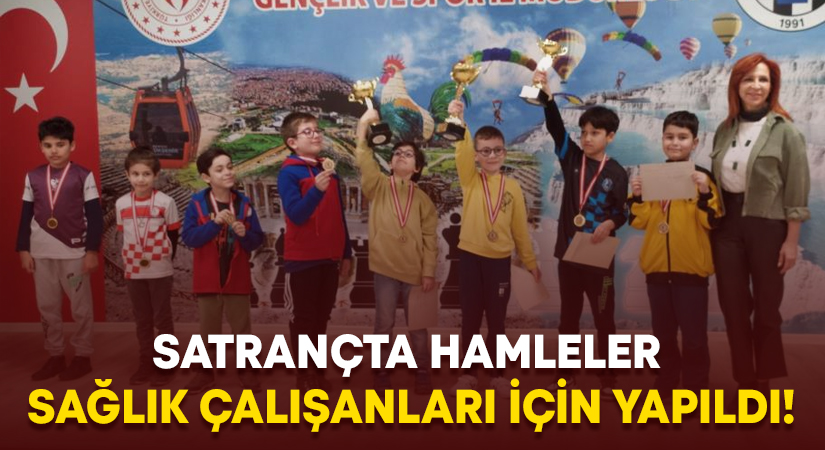 Satrançta hamleler sağlık çalışanları için yapıldı!