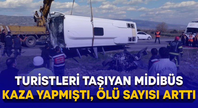 Turistleri taşıyan midibüs kazasında ölü sayısı arttı