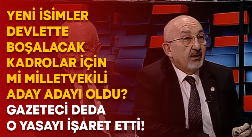 Yeni isimler devlette boşalacak kadrolar için mi milletvekili aday adayı oldu?