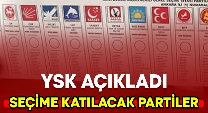 YSK, seçime katılacak partileri açıkladı