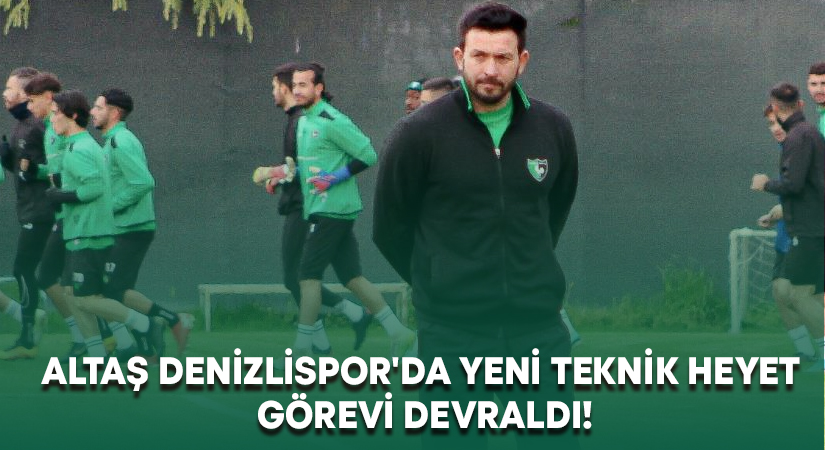 Altaş Denizlispor’da yeni teknik heyet görevi devraldı!