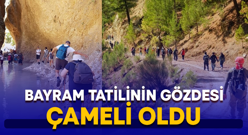 Bayram tatilinin gözdesi Çameli oldu