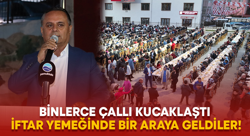 Binlerce Çallı kucaklaştı.. İftar yemeğinde bir araya geldiler!