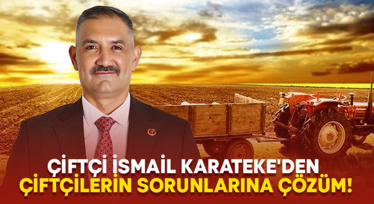 Çiftçi İsmail Karateke’den Çiftçilerin Sorunlarına Çözüm!