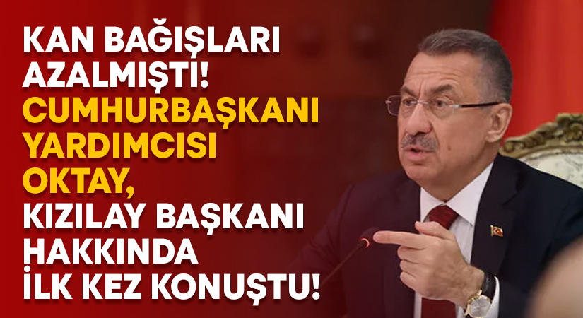 Cumhurbaşkanı Yardımcısı Oktay, Kızılay Başkanı hakkında ilk kez konuştu!