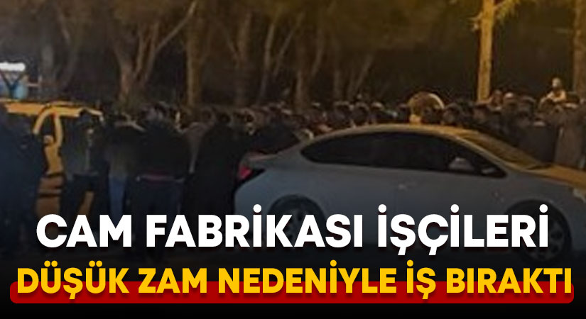 Cam fabrikası işçileri düşük zamma tepki için iş bıraktı