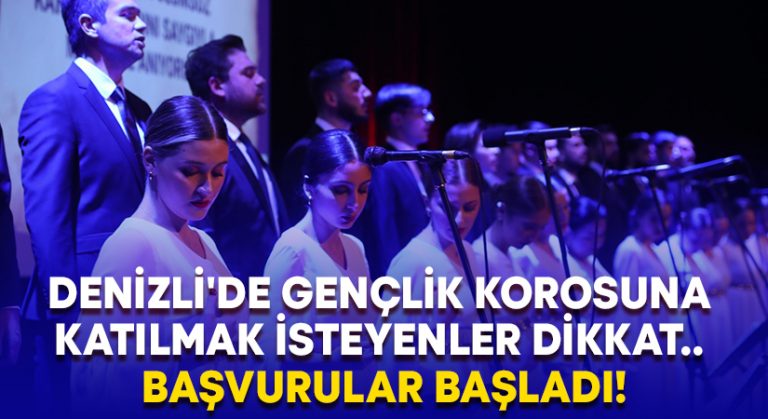 Denizli’de gençlik korosuna katılmak isteyenler dikkat.. Başvurular başladı!