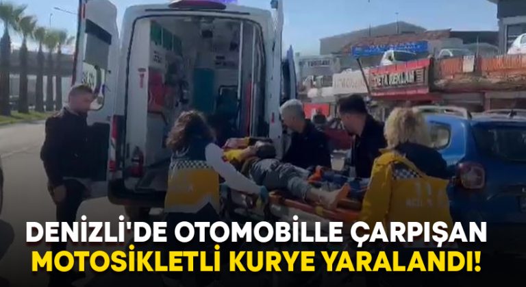 Denizli’de otomobille çarpışan motosikletli kurye yaralandı!