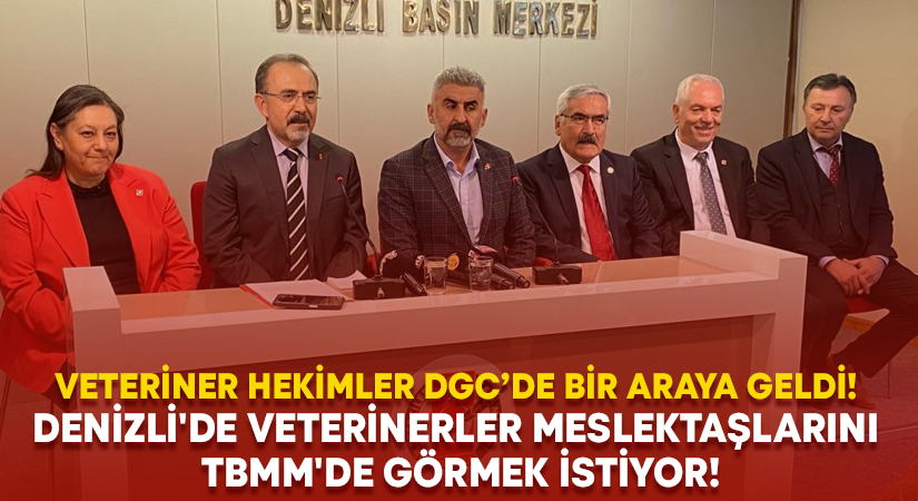 Denizli’de veterinerler meslektaşlarını TBMM’de görmek istiyor!