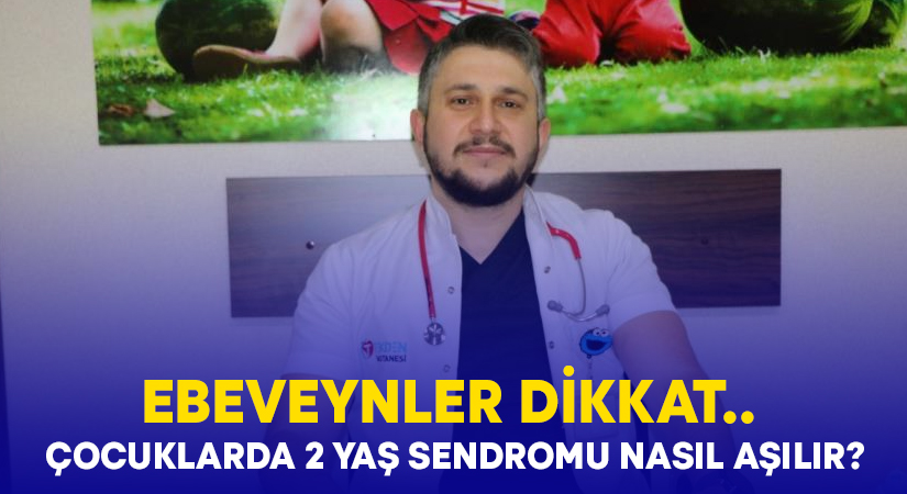 Ebeveynler dikkat.. Çocuklarda 2 yaş sendromu nasıl aşılır?