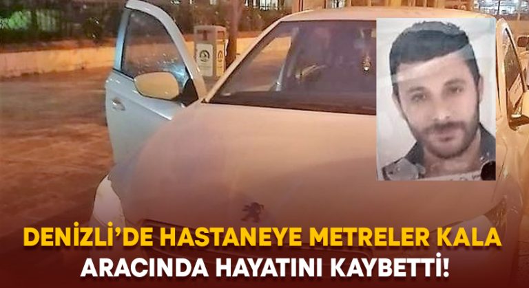 Hastaneye metreler kala aracında hayatını kaybetti!