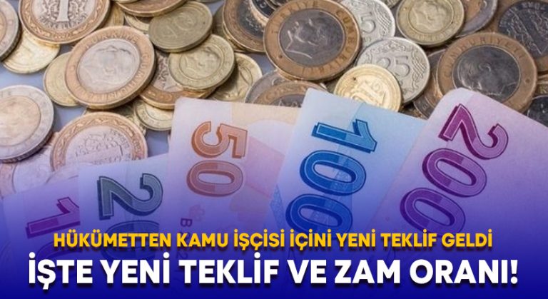 Hükümetten kamu işçisi içini yeni teklif geldi. İşte yeni teklif ve zam oranı!